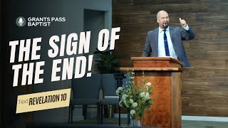 This signals the End of Time — Revelation 10 — sermon from Grants Pass Baptist Church
