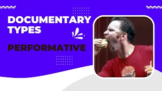 Documentary Types: Performative Documentaries