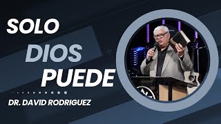 Solo Dios | Pastor Dr. David Rodriguez | Milagros | Fe  | TBB El Redentor
