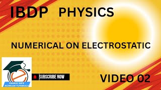 IBDP PHYSICS HL|NUMERICAL ON ELECTROSTATIC FORCE