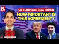 US-Iran Peace Deal Signed: Saurabh Shukla Explains How Important Is This Historic Agreement?