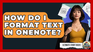 How Do I Format Text In OneNote? - Ultimate Study Hacks