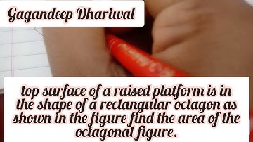 Top surface of a raised platform is in the shape of a rectangular octagon as shown in the figure. Fi