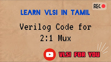 #17 Verilog Design and Testbench for 2:1 Multiplexer || VLSI in Tamil #vlsi #verilog #v4u