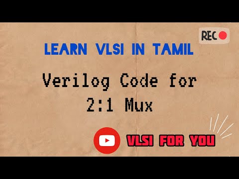 #17 Verilog Design and Testbench for 2:1 Multiplexer || VLSI in Tamil #vlsi #verilog #v4u