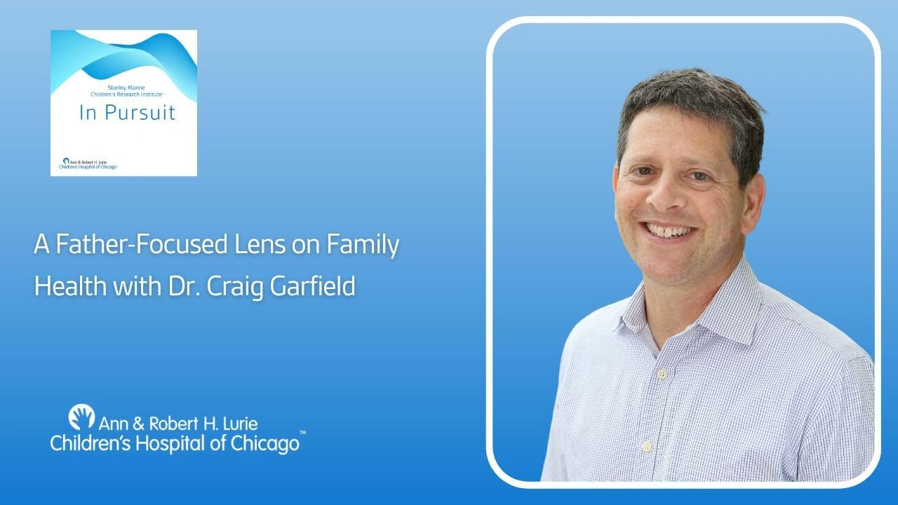 A Father-Focused Lens on Family Health with Dr. Craig Garfield