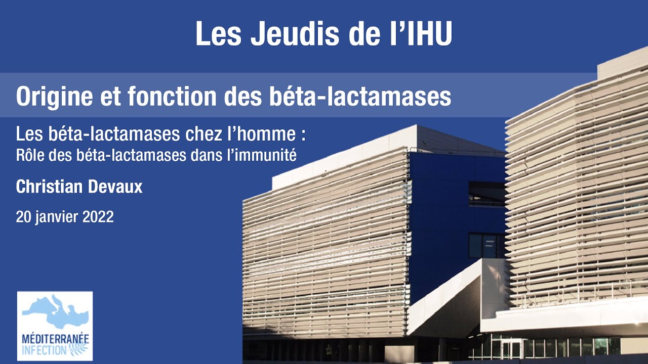 Les Jeudis de l'IHU - Origine et fonction des béta-lactamases - Christian Devaux
