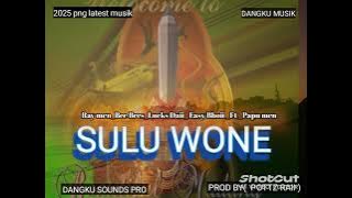 Sulu Wone _By _-Dangku Boys 2025 PNG latest music