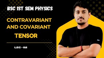 Tensor | Contravariant tensor | Covariant tensor | Symmetric tensor | Bsc 1st semester physics 