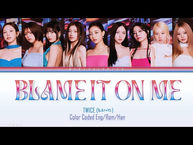 TWICE - BLAME IT ON ME Lyrics » Color Coded Lyrics