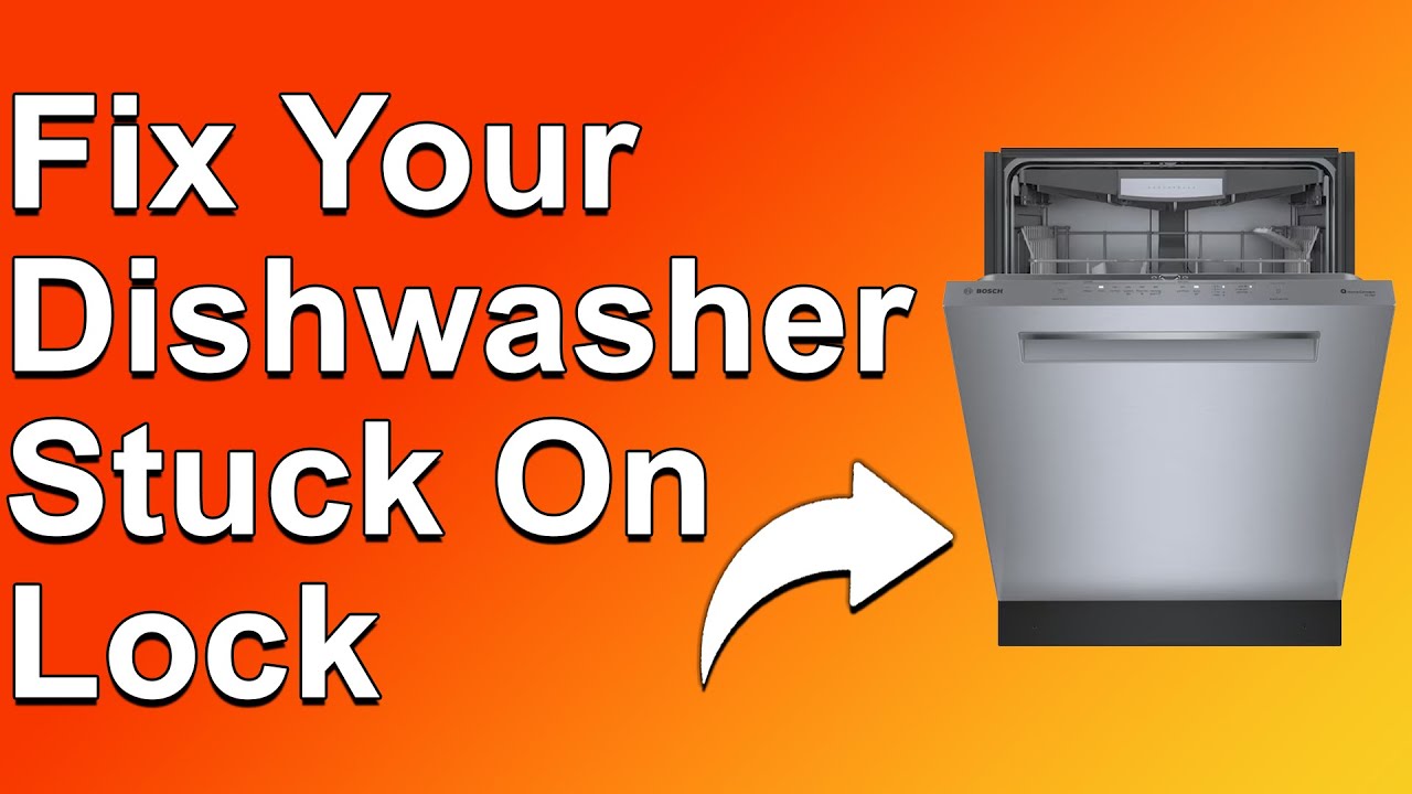 How To Fix Dishwasher Stuck On Lock (How Do You Get Your Dishwasher Out Of Lock Mode?)