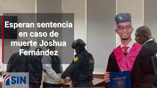 Esperan sentencia en caso de muerte Joshua Fernández