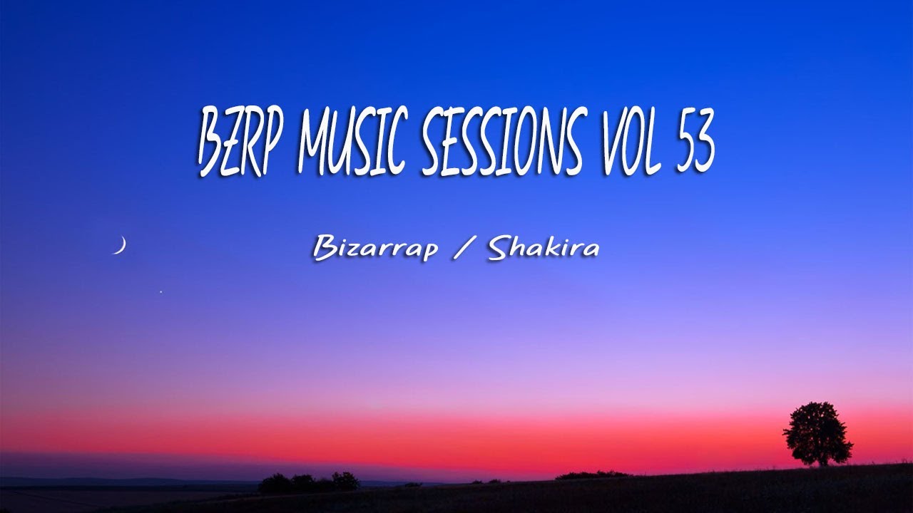 SHAKIRA BZRP Music Sessions 53 (Letra/Lyrics) YouTube Music