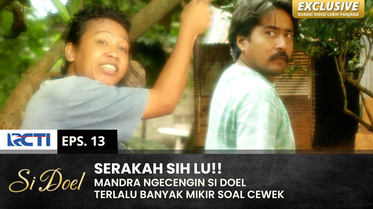 BEKASAN JUGA MAO!! Doel Kesel Bener Ampe Mao Ngampak Mandra | SI DOEL | EPS.13 | SEASON 3 (1/2)