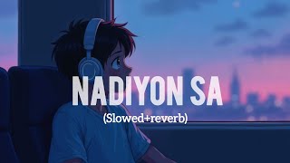 Nadiyon sa lofi (slowed + reverb) || Mitraz || Etn lofi