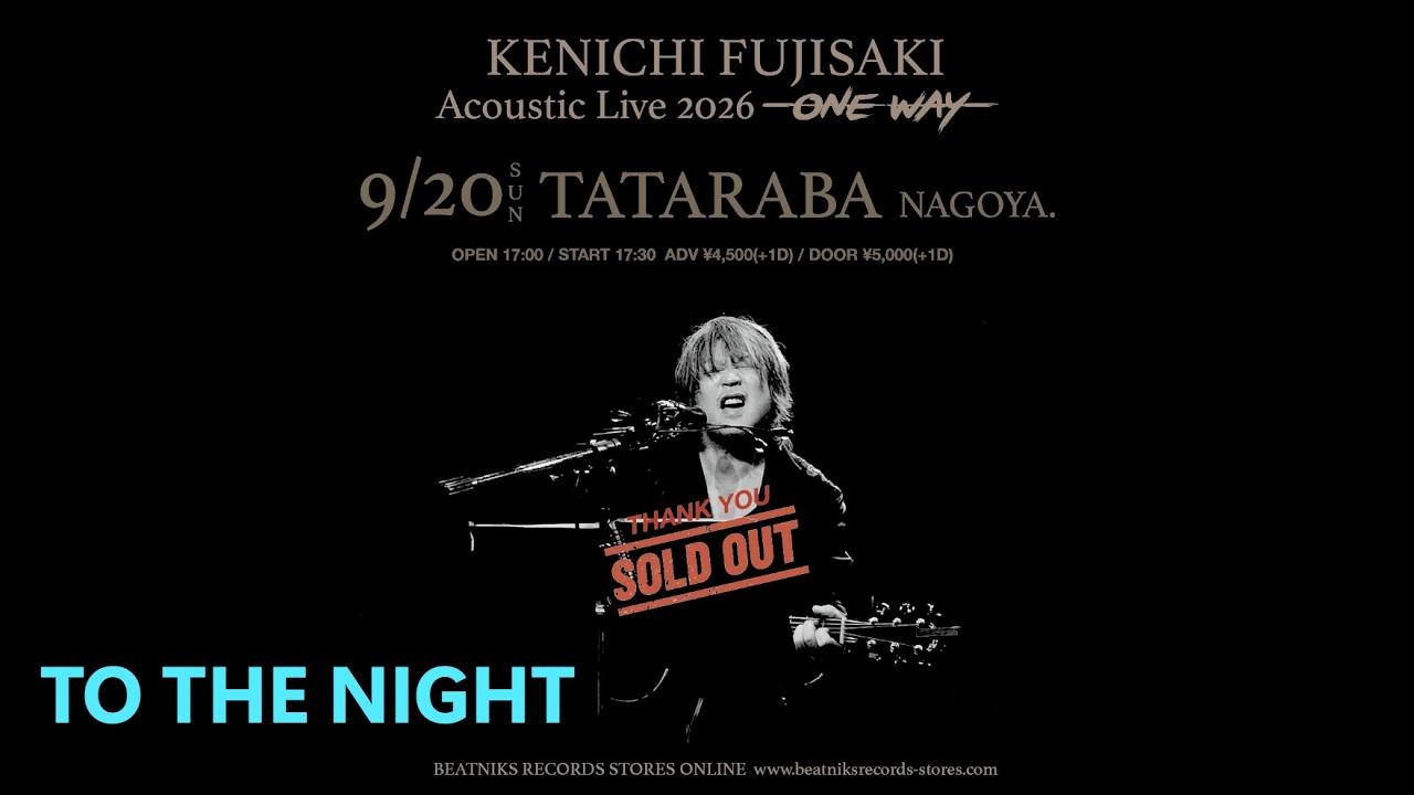 TO THE NIGHT / KENICHI FUJISAKI Acoustic Live 2026 ― ONE WAY