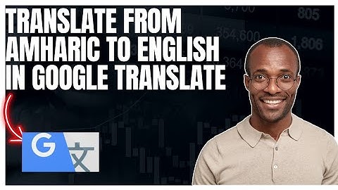 How to translate from Amharic to English in Google translate app