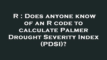 R : Does anyone know of an R code to calculate Palmer Drought Severity Index (PDSI)?