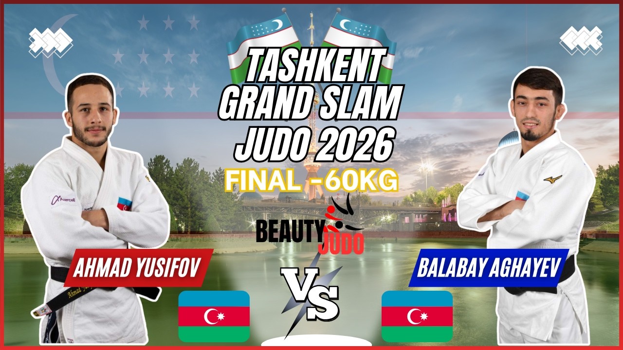 🏆 Final -60Kg |  Ahmad YUSIFOV (AZE) vs Balabay AGHAYEV (AZE) | Tashkent Grand Slam 2026 🏆
