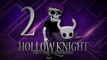 Playing Hollow Knight for the First Time part 2