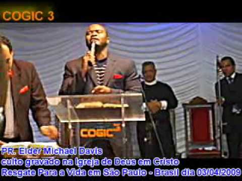 PR. E. MICHAEL DAVIS IN COGIC 3 RESCUE FOR LIFE -SO PAULO - BRAZIL (RESGATE PARA VIDA)