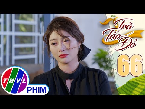 Video TRÀ TÁO ĐỎ - Phần 2 | Tập 66[2]: Từ tận đáy lòng,... - youtube