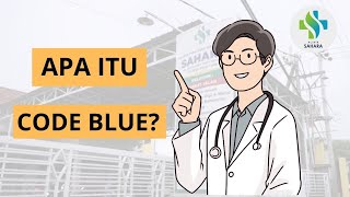 APA ITU CODE BLUE? - KLINIK PRATAMA RAWAT INAP SAHARA