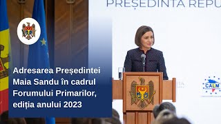 Adresarea Președintei Maia Sandu în cadrul Forumului Primarilor, ediția anului 2023