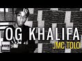 OG KHALIFA - JMC TOLO (2018)