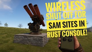 How To Wirelessly Disable Sam Sites In Rust Console No Smart Switch