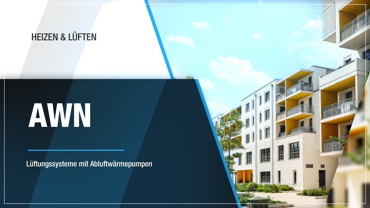 AWN Konzepte - Bedarfsgeführtes Abluftsystem mit Wärmerückgewinnung (Abluftwärmenutzung)