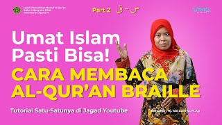 TUTORIAL MEMBACA AL-QUR'AN BRAILLE PART 2