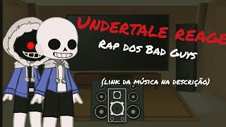 Undertale reage a Rap dos Bad Guys