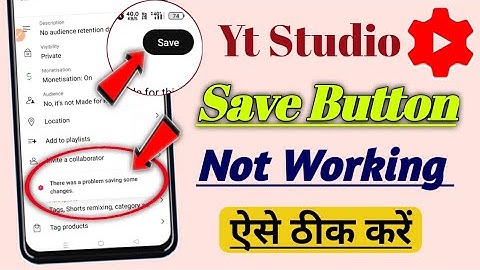 There was a problem saving some changes yt studio problem! Yt studio save button not working problem