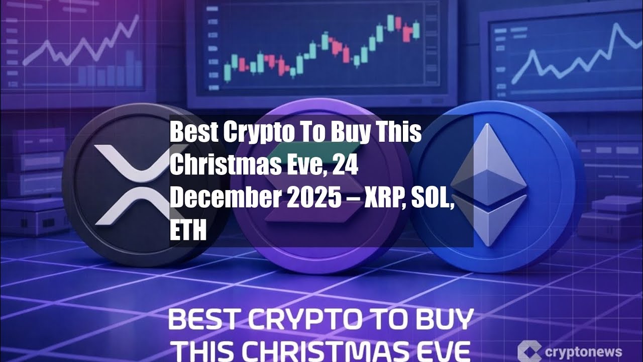 Best Crypto To Buy This Christmas Eve, 24 December 2025 – XRP, - YouTube