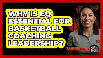 Why Is EQ Essential For Basketball Coaching Leadership? - The Basketball Xpert