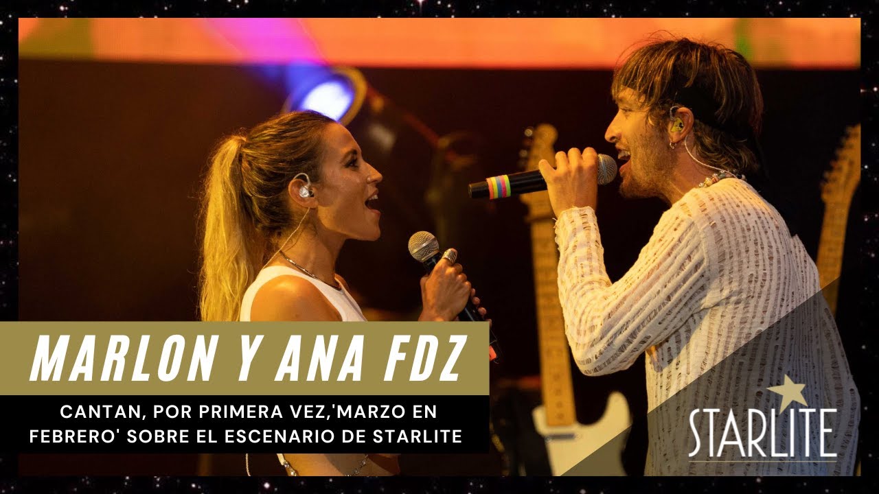 #Starlite2023 | Marlon canta con Ana Fernández 'Marzo en Febrero'