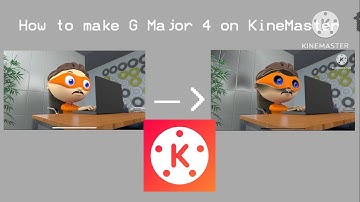 How To Make G Major 4 On KineMaster