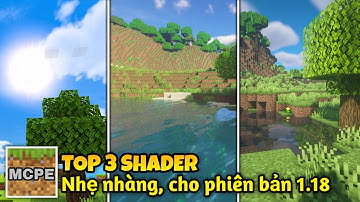 ✓TOP 3 Shader nhẹ nhàng, nước huyền ảo, thích hợp với máy yếu, dành cho phiên bản Minecraft PE 1.18✓