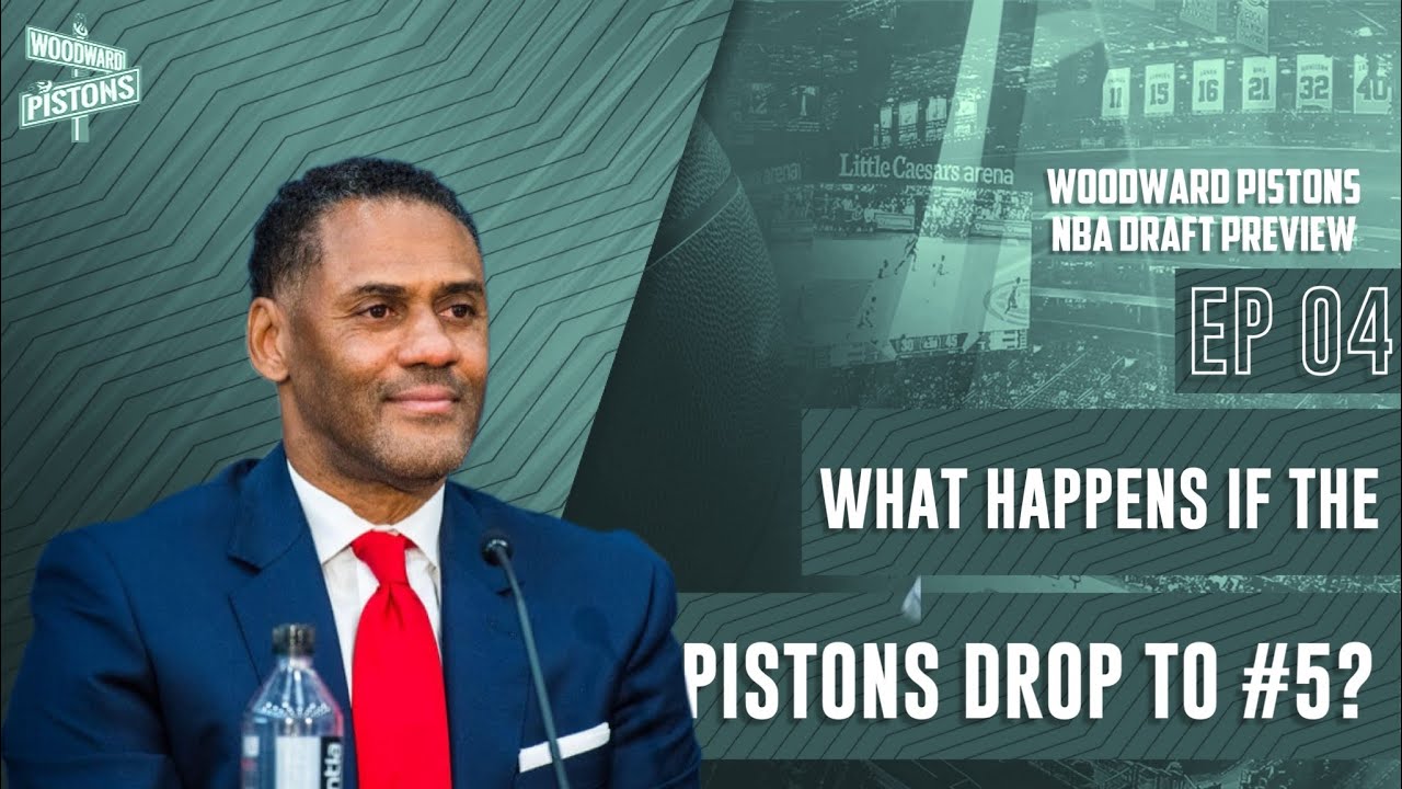 What Happens If The Pistons Fall To 5th Pick? Woodward Pistons NBA
