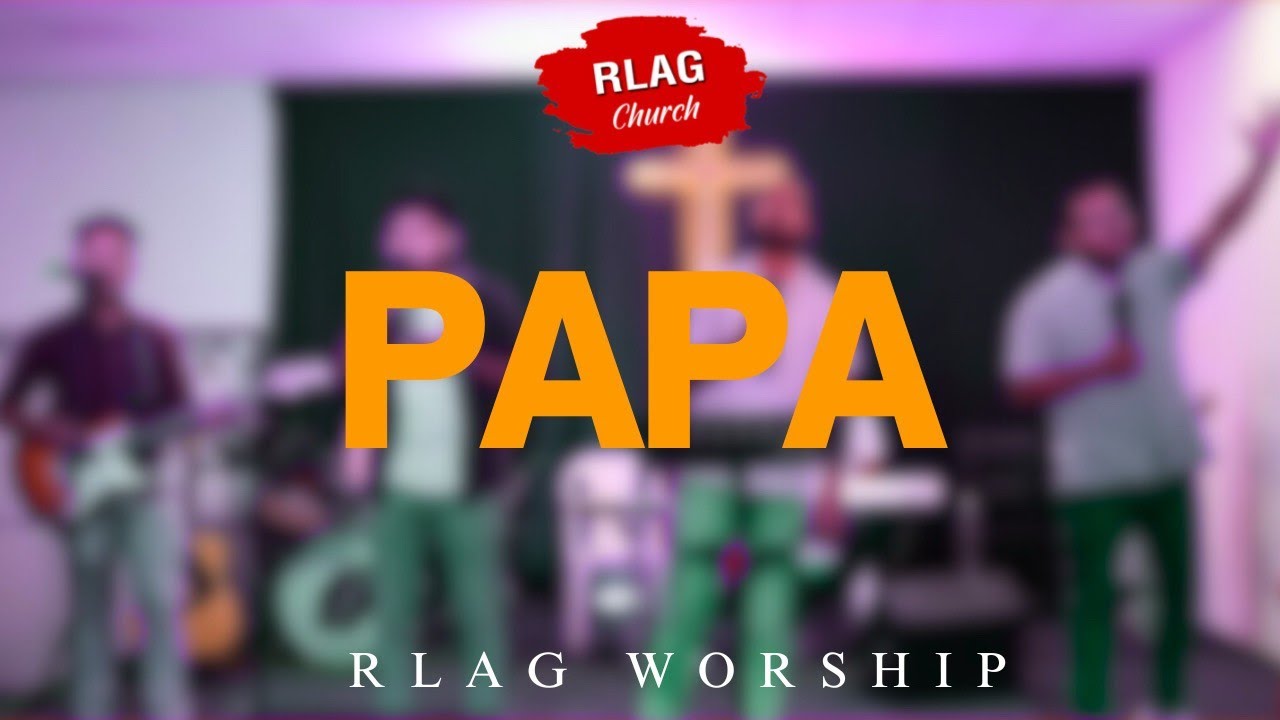 Papa | पापा | RECORDED LIVE 🔴 Blessed Worship Song @RLAGWorship | RLAG #youthservice