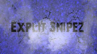 Explit Snipez Intro