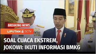 Presiden Jokowi Buka Suara Soal Cuaca Ekstrem Ikuti Informasi Dari Bmkg  Liputan 6