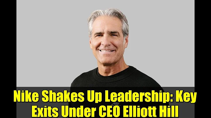 Nike Shakes Up Leadership: Key Exits Under CEO Elliott Hill