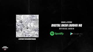 Drake & Future - Digital Dash (Official Audio) HQ