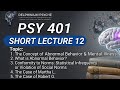 Psy401 lecture 12 The concept of abnormal and mental illnesses @Delphinium-yıldırım