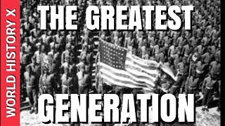 The Greatest Generation (World War 2)