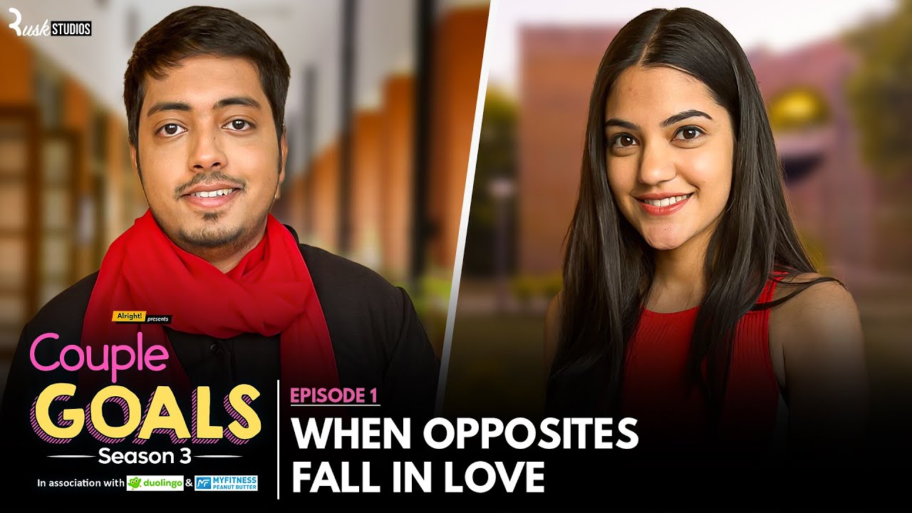 Couple Goals S3 | EP 1 | When Opposites Fall In Love | Aakash ...