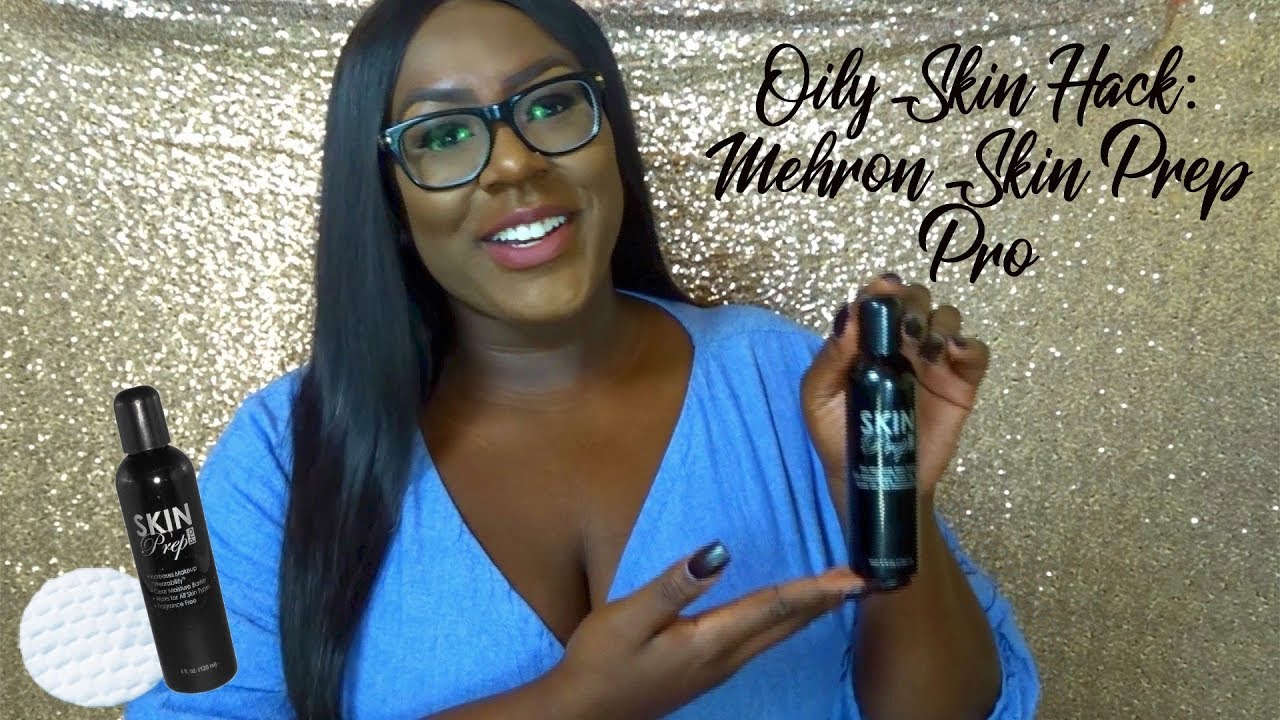 SUPER OILY SKIN HACK MEHRON SKIN PREP PRO PRODUCT REVIEW 