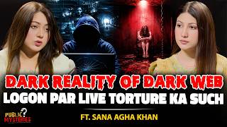 The Untold Reality of Dark Web in Pakistan | Red Room of Dark Web Exposed | Ft. Sana Agha Khan